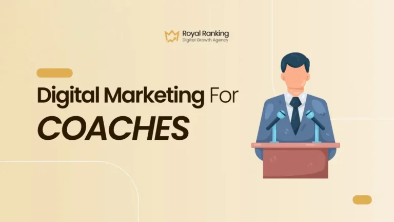 digital marketing for coaches | Ultimate guide from Royal Ranking Agency